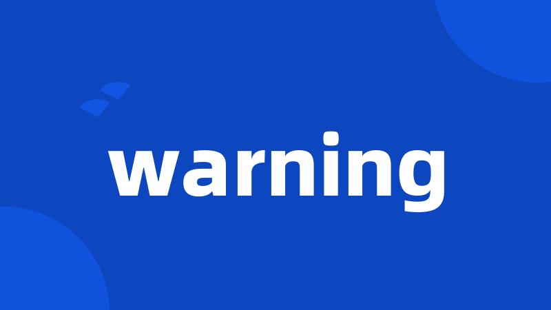 warning