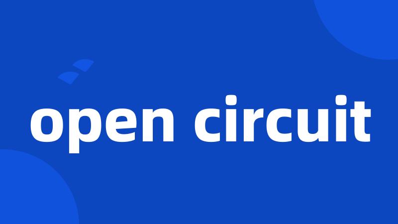 open circuit