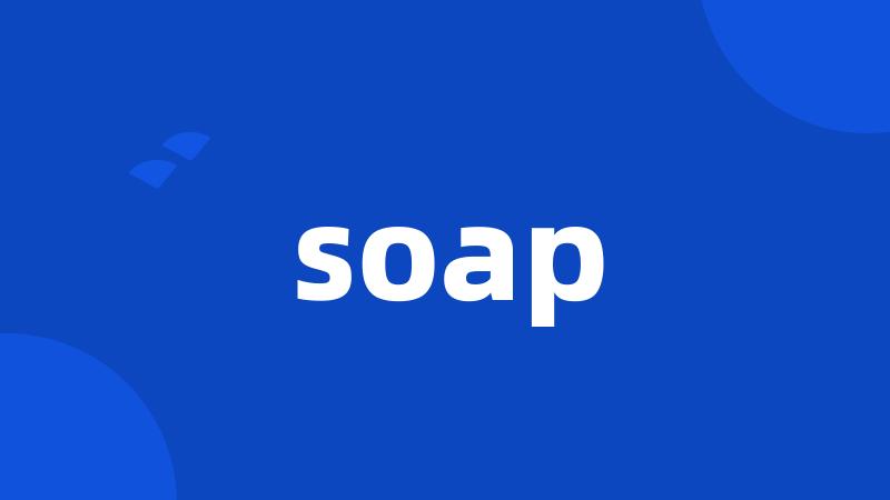 soap