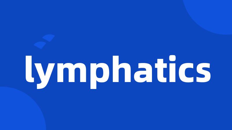 lymphatics