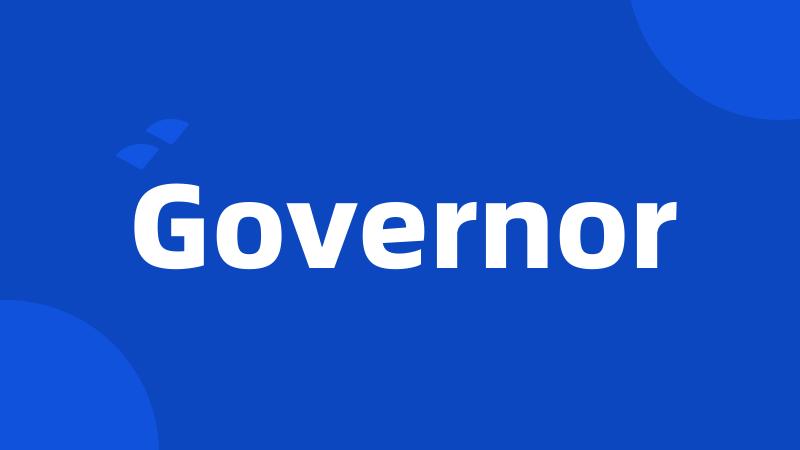 Governor