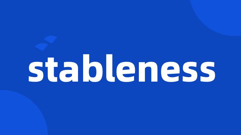 stableness