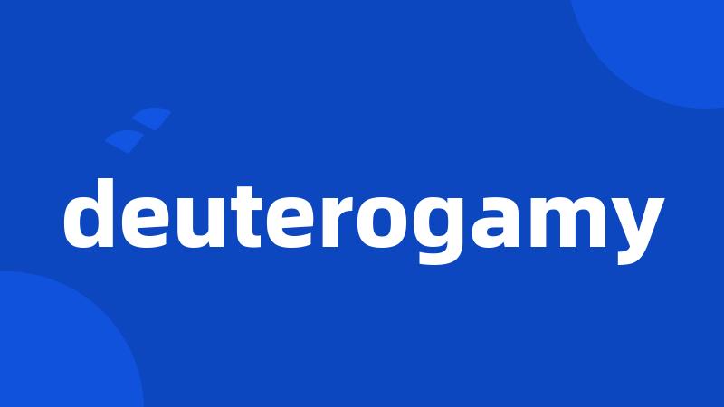 deuterogamy