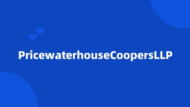 PricewaterhouseCoopersLLP