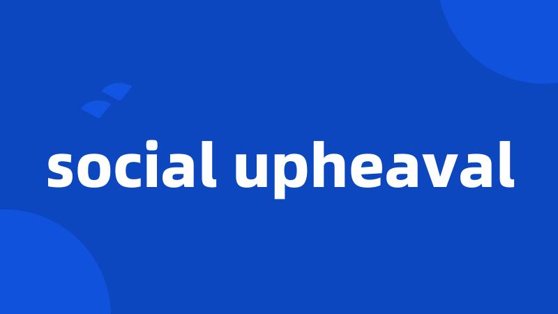 social upheaval