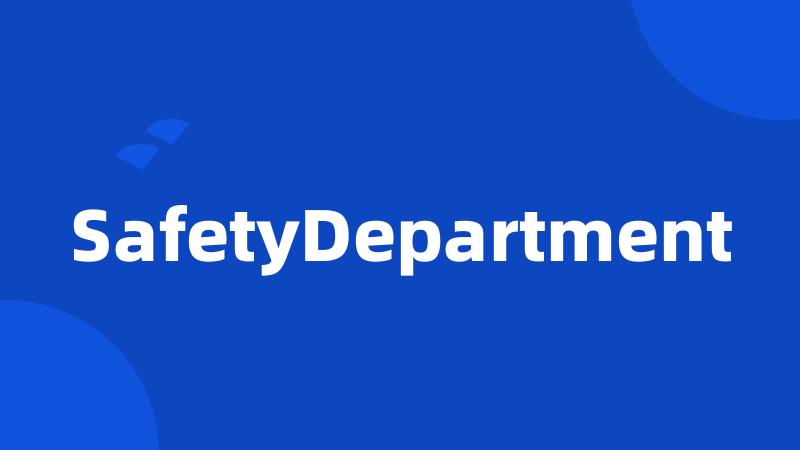 SafetyDepartment