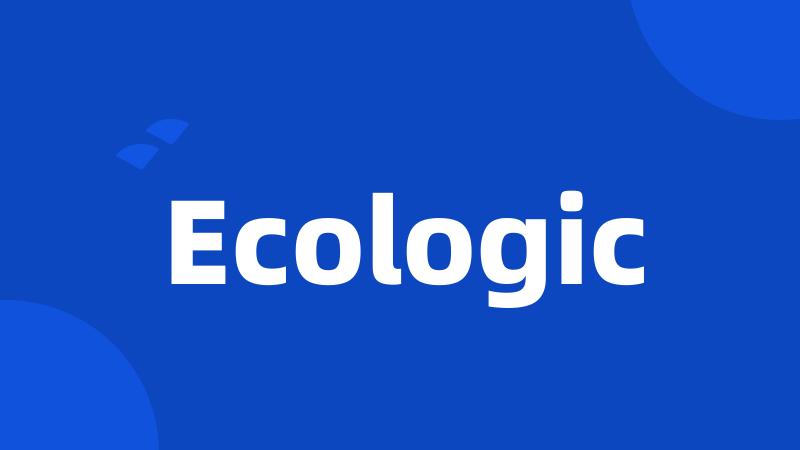 Ecologic