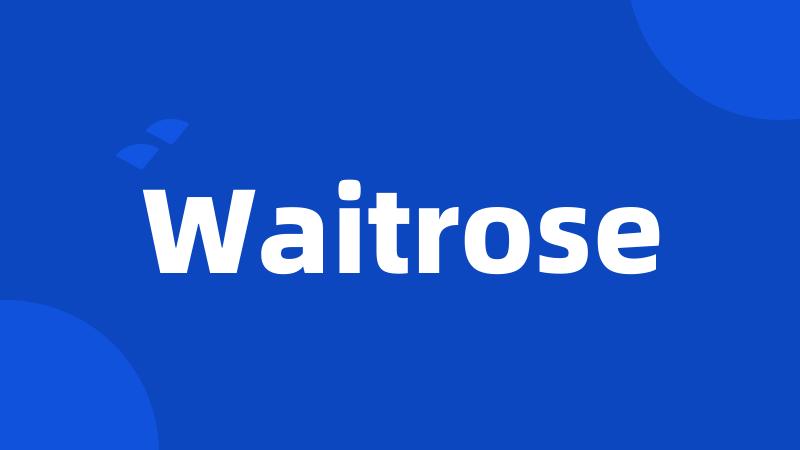 Waitrose