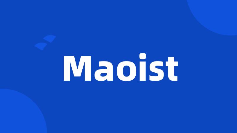 Maoist