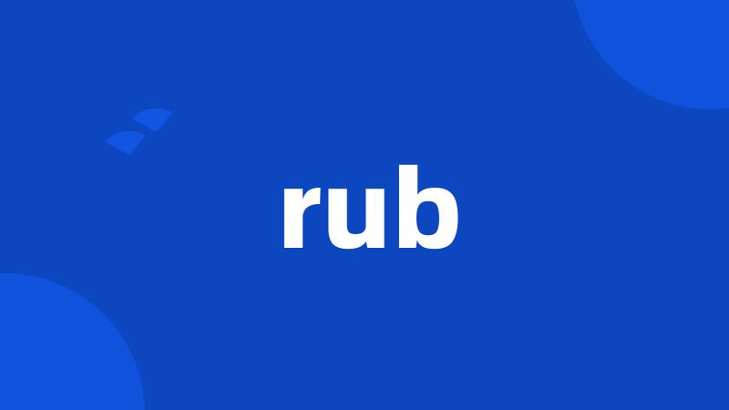 rub