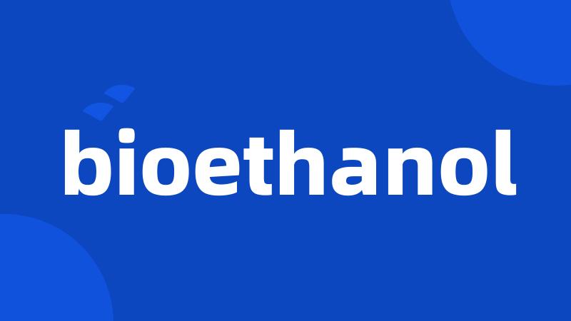 bioethanol