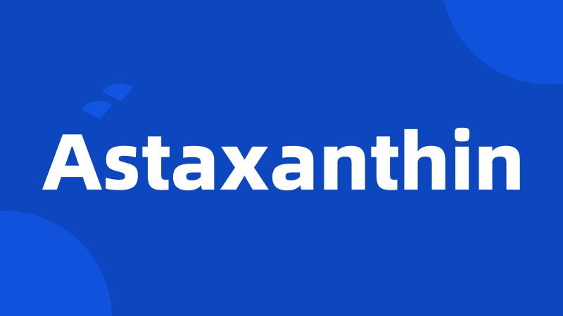 Astaxanthin