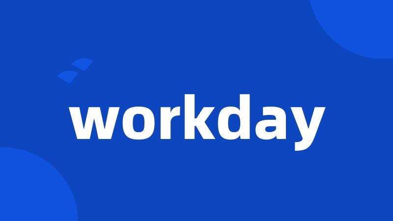 workday