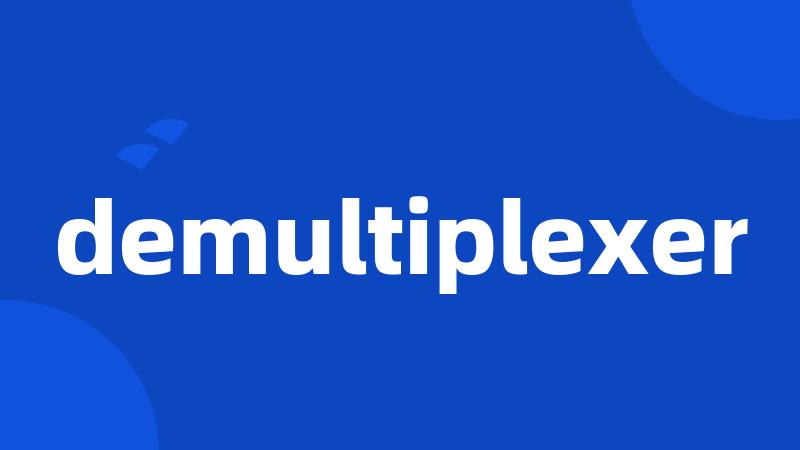 demultiplexer