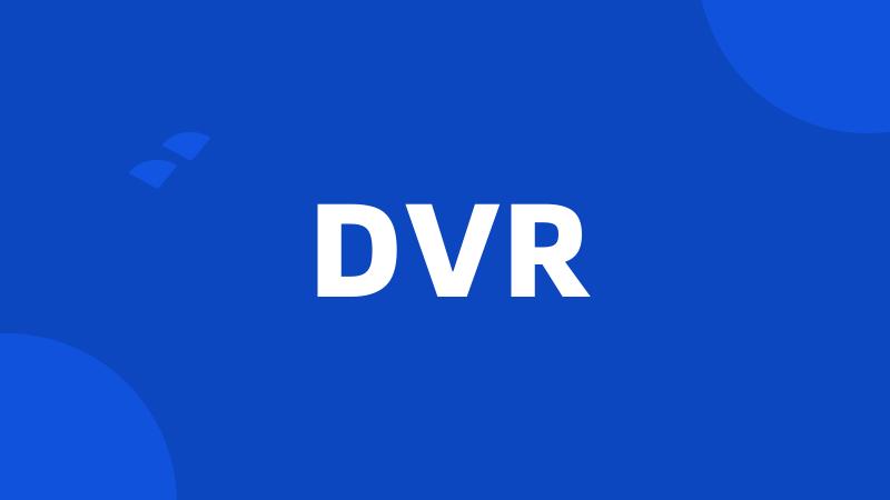 DVR