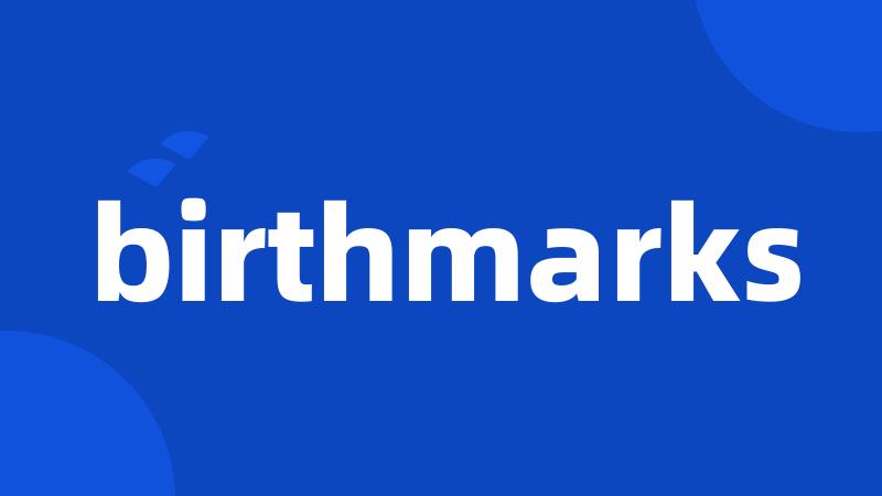 birthmarks