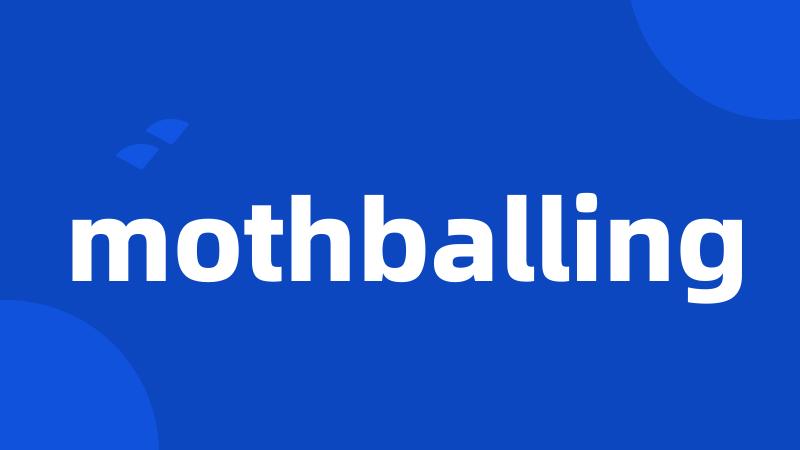 mothballing