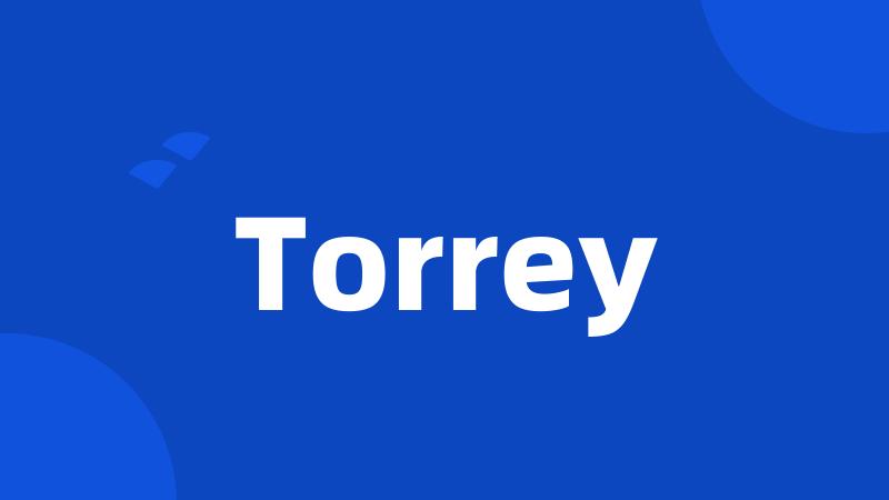 Torrey