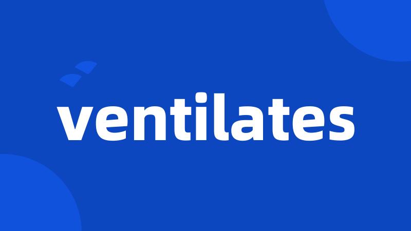 ventilates