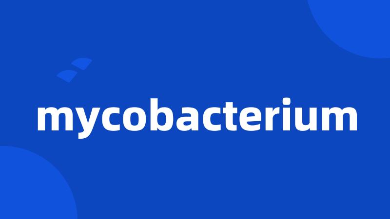 mycobacterium