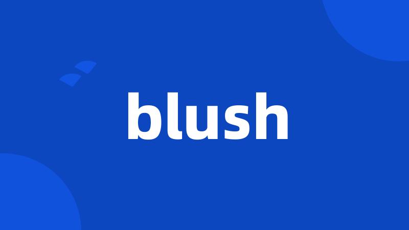 blush