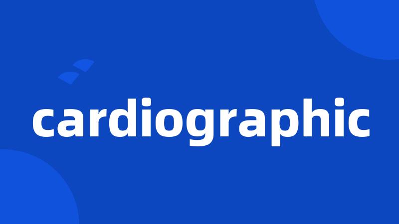 cardiographic