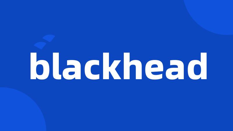 blackhead