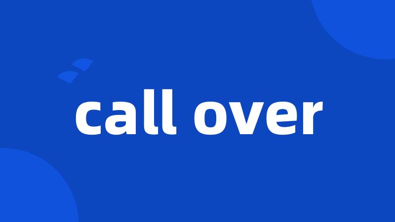 call over