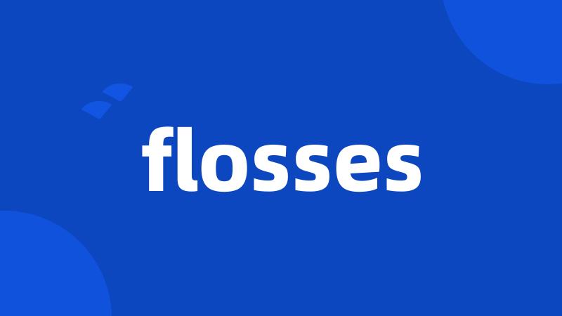 flosses