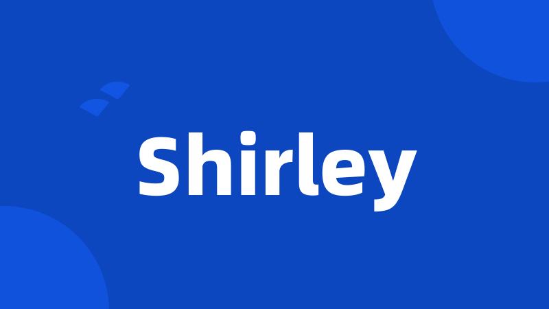 Shirley