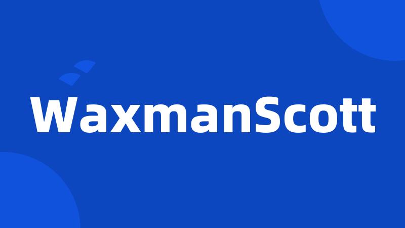 WaxmanScott