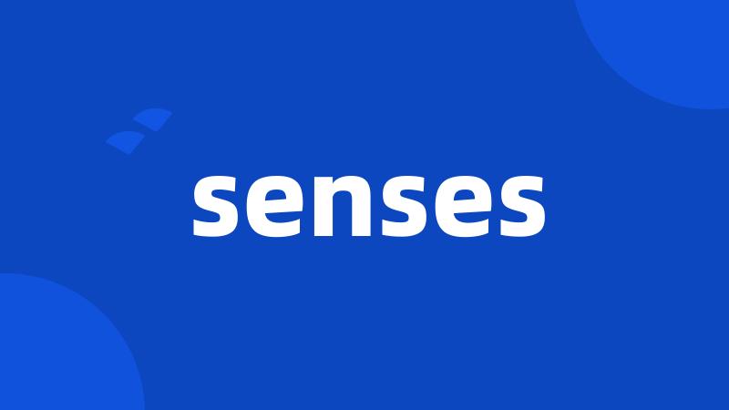 senses