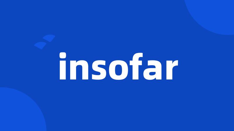 insofar