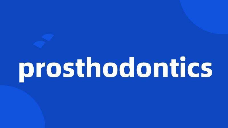 prosthodontics