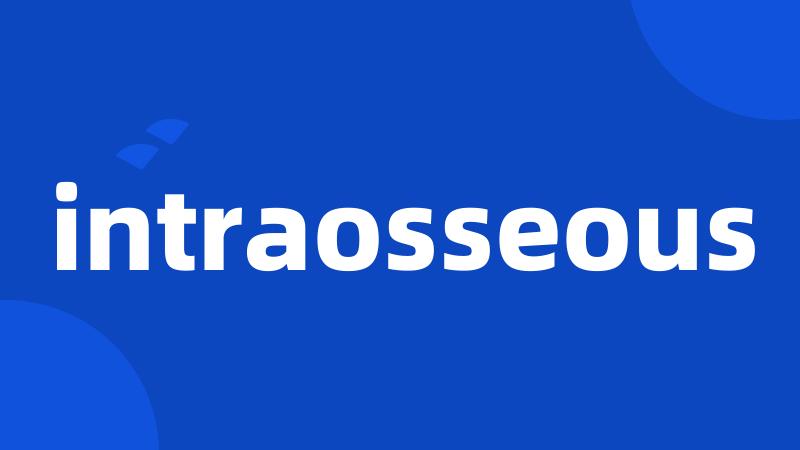 intraosseous