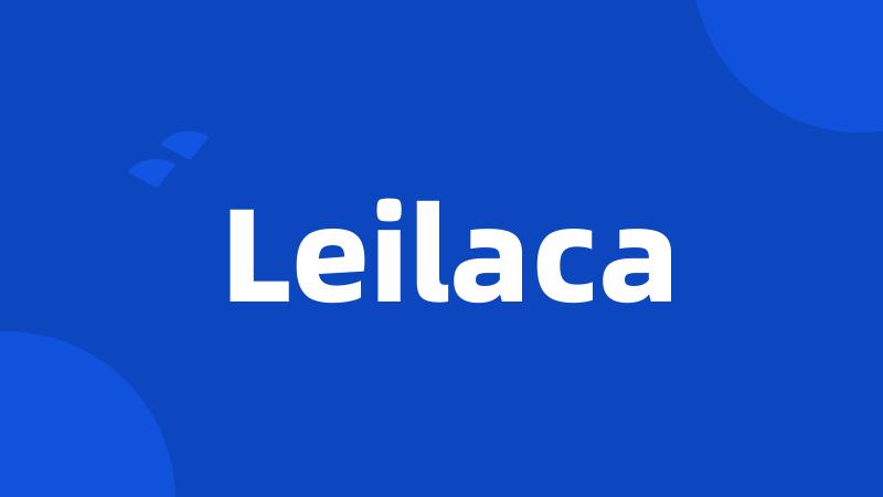 Leilaca