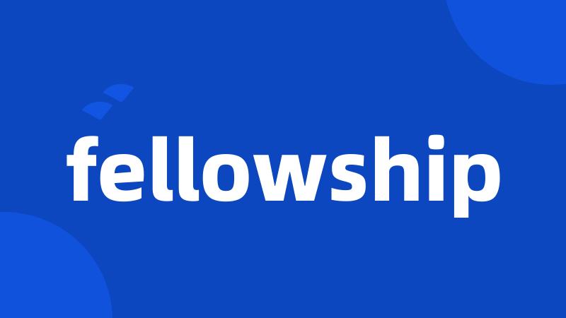 fellowship