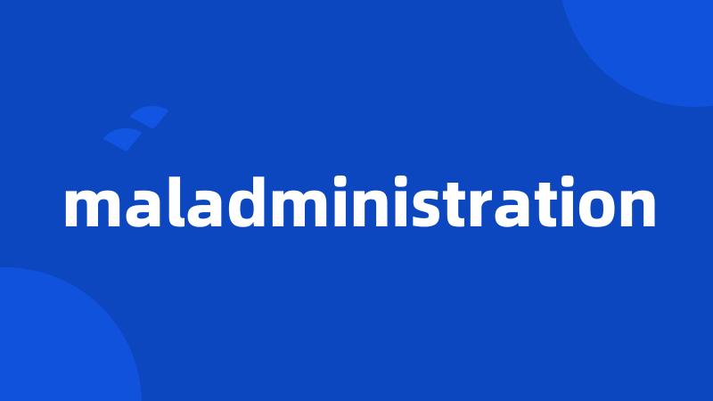 maladministration