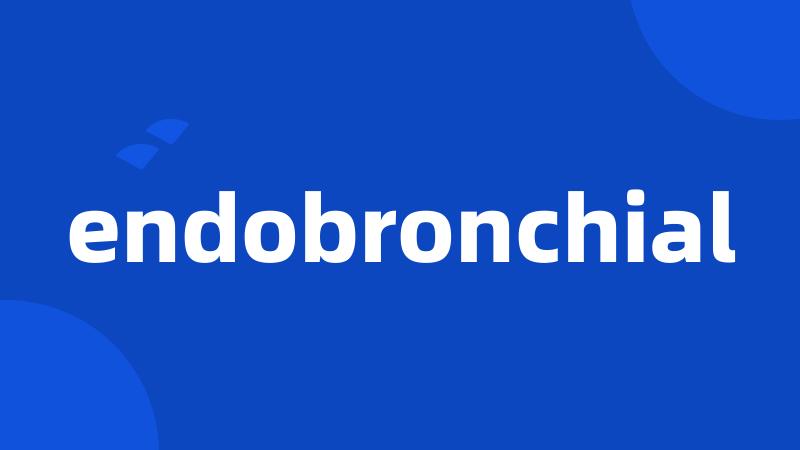 endobronchial