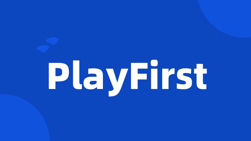 PlayFirst