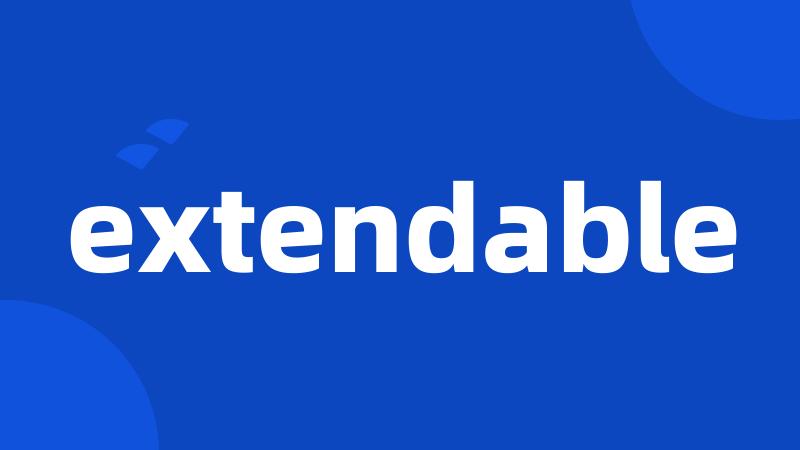 extendable