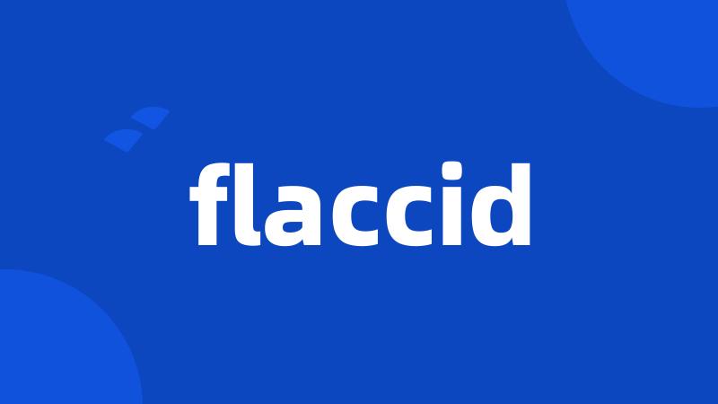 flaccid