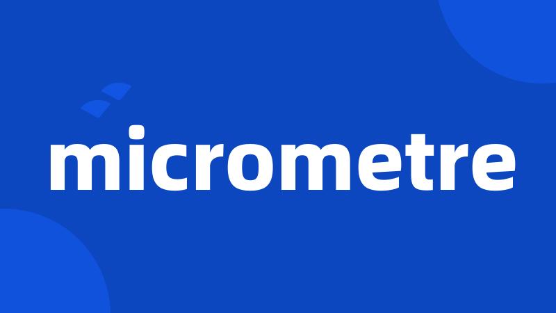 micrometre