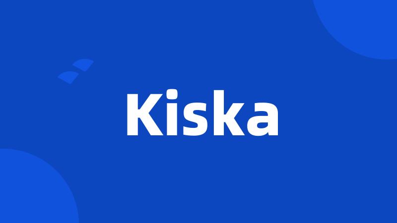 Kiska