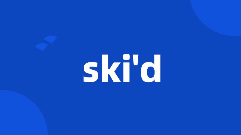 ski'd