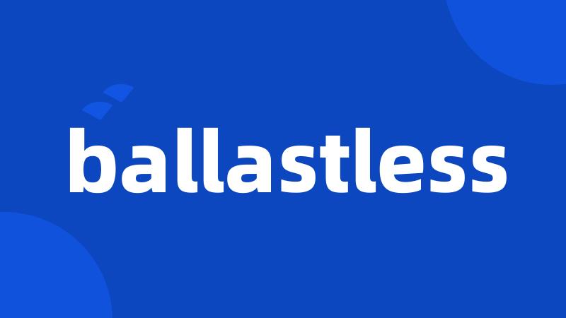 ballastless