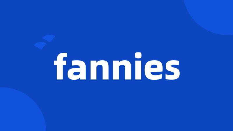 fannies