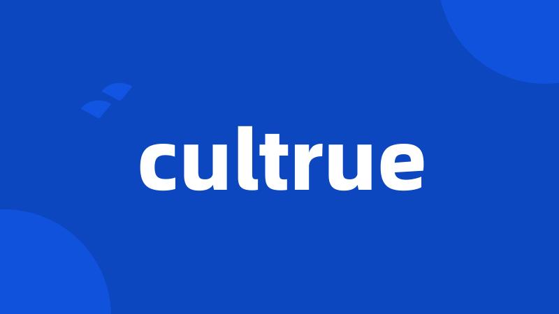 cultrue