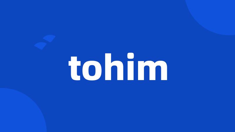 tohim