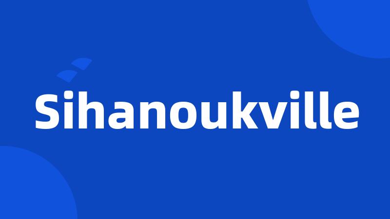 Sihanoukville